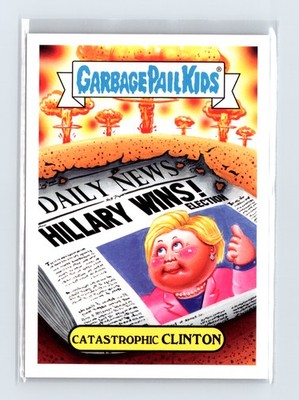 Garbage Pail Kids 2017 Adam Geddon 2b CATASTROPHIC CLINTON GPK