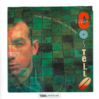 Columbia Elvis Costello The Only Flame In Town 7" 45RPM Vinyl Single Good
