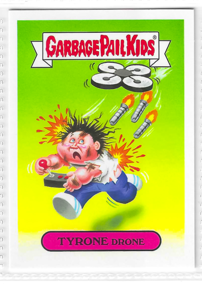 2017 Topps Garbage Pail Kids Adam-Geddon Tyrone Drone #6a