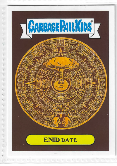 2017 Topps Garbage Pail Kids Adam-Geddon Enid Date #1b